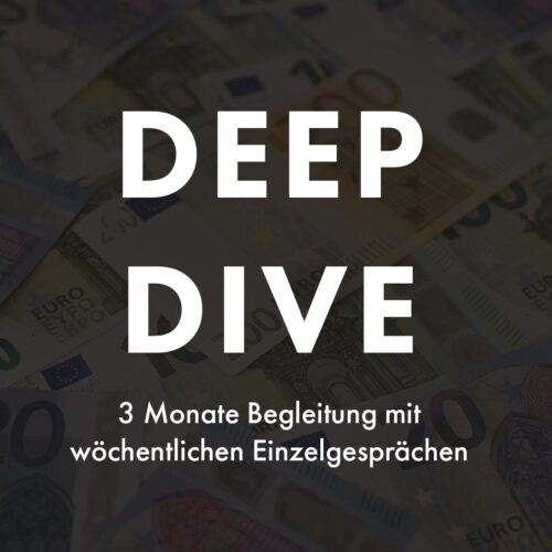 3 Monate professionelle Begleitung Finanzberatung Deep Dive